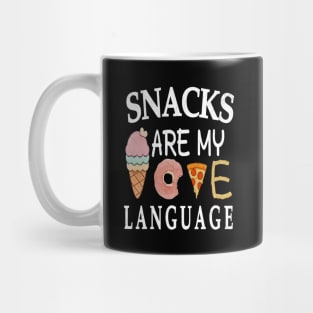 snacks are my love language,funny text for snacks food Mug